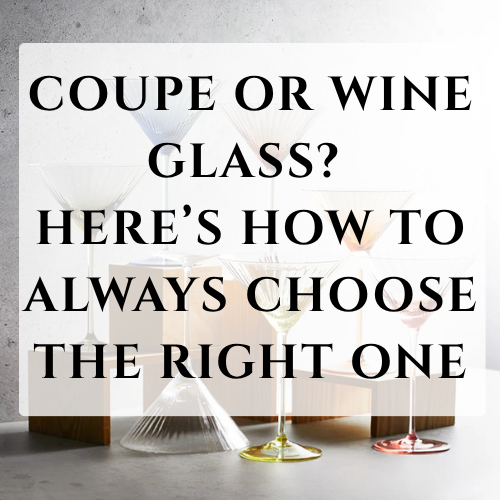 Choosing Between Wine Glass Types and Coupe Glassware for Every Occasion