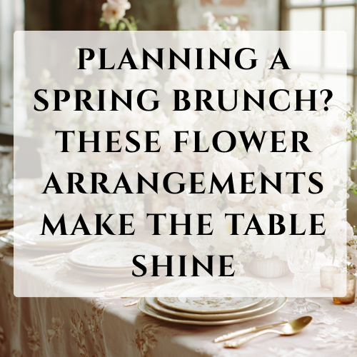 Spring Floral Arrangement Tips for Stylish Entertaining